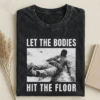 Let The Bodies Hit The Floor Anti ice T-shirt