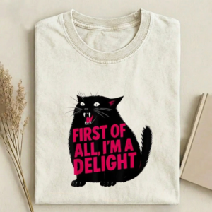First of All I'm a Delight T-shirt