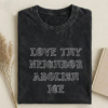Love thy neighbor abolish ice T-shirt
