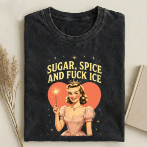 Sugar Spice and F*ck ice T-shirt