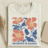 No Human Is Illegal T-shirt
